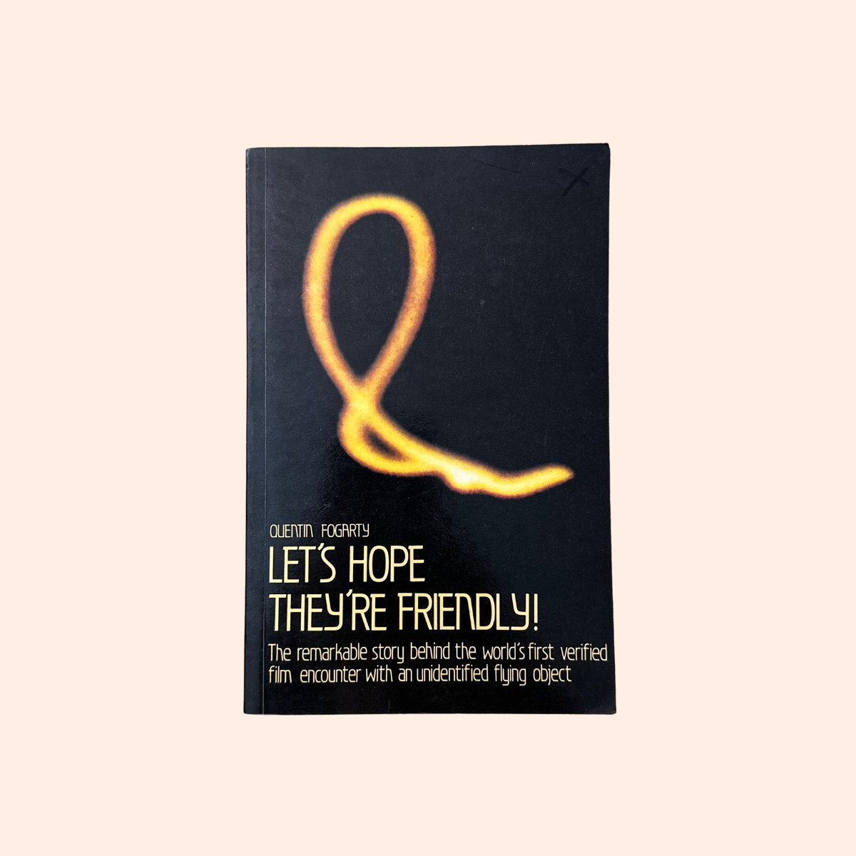 Let's Hope They're Friendly | Quentin Fogarty