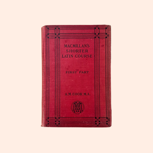 Macmillans Shorter Latin Course: First Part | 1927 | A.M Cook