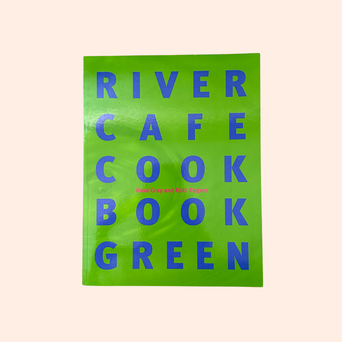 River Cafe Cookbook Green | Rose Gray & Ruth Rogers