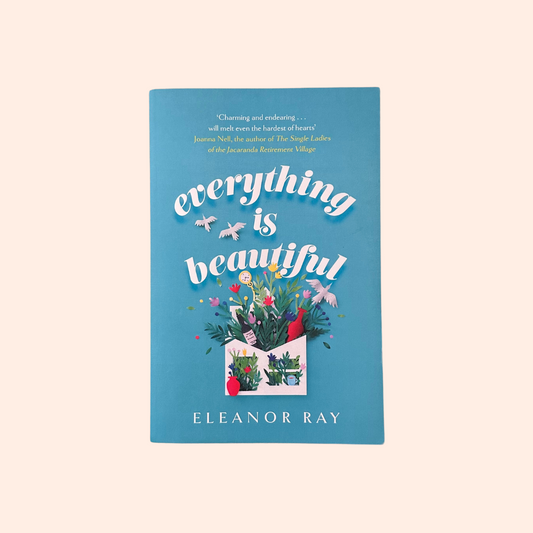 Everything is Beautiful | Paperback | Eleanor Ray