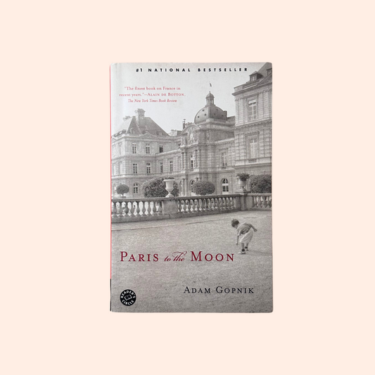 Paris to The Moon | Paperback | Adam Gopnik