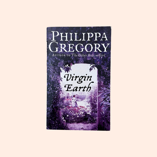 Virgin Earth | Paperback | Philippa Gregory