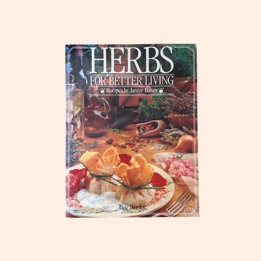 Herbs For Better Living | Janice Baker