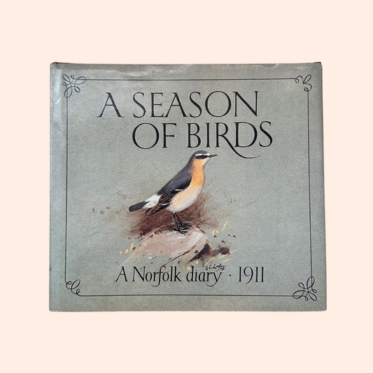 A Season of Birds: A Norfolk Diary 1911 | Published 1980 | Edwin Vincent