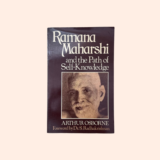Ramana Maharshi and the Path of Self-Knowledge | Arthur Osborne