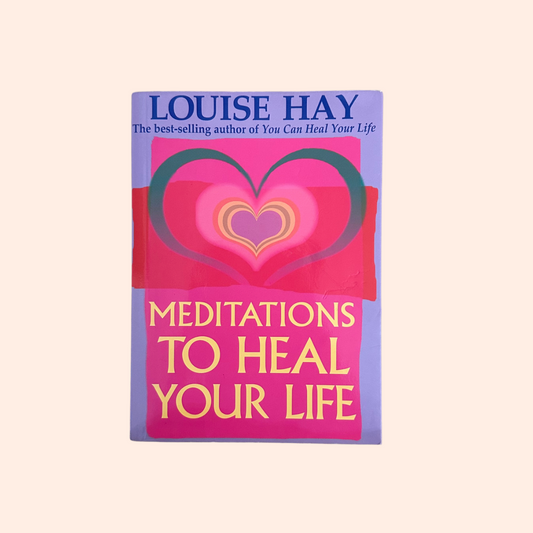 Meditations to Heal Your Life | Paperback | Louise Hay