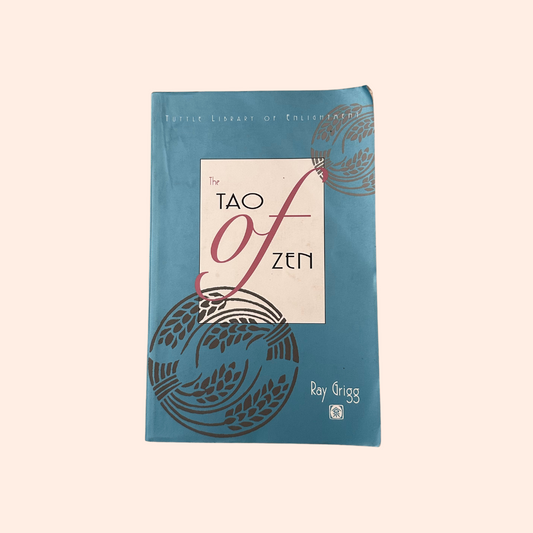 Tao of Zen | Ray Grigg