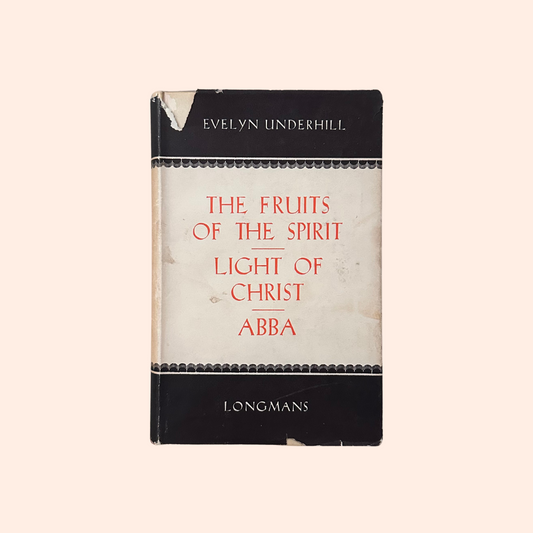 The Fruits of The Spirit / Light of Christ / Abba | 1956 | Evelyn Underhill