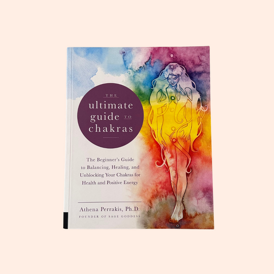 The Ultimate Guide to Chakras | Athena Perrakis