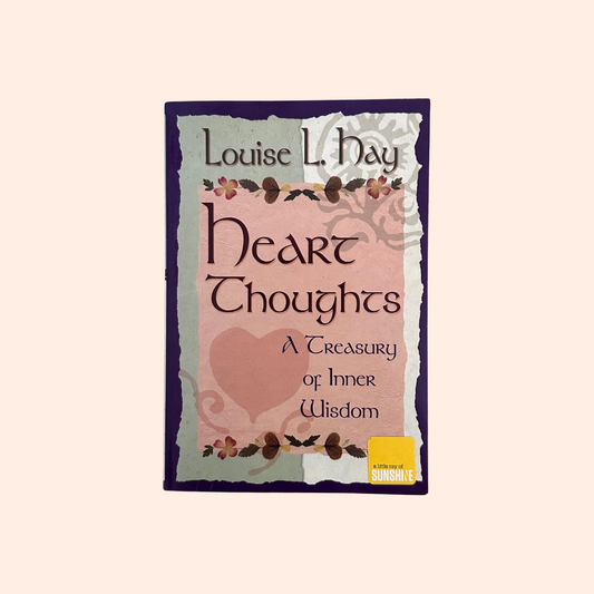 Heart Thoughts: A Treasury of Inner Wisdom | Paperback | Louise Hay