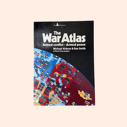 The War Atlas: Armed Conflict - Armed Peace | Pluto Press | Michael Kidron & Dan Smith