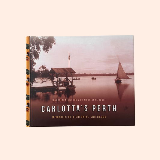 Carlotta's Perth | Hardcover | Malcolm Allbrook and Mary Anne Jebb