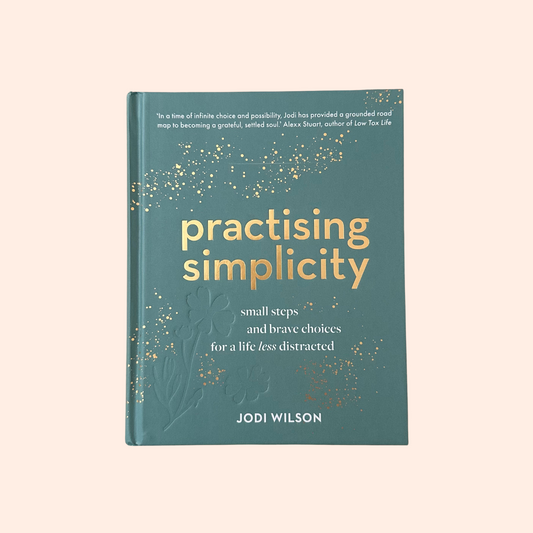 Practising Simplicity | Jodi Wilson