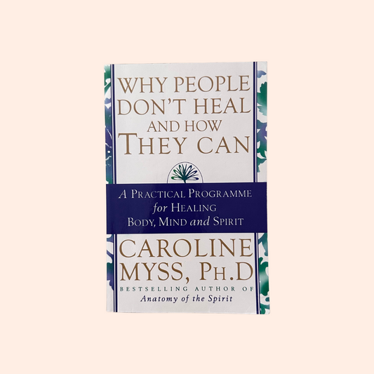 Why People Don't Heal and How They Can | Paperback | Caroline Myss