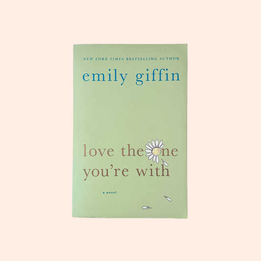 Love the One You're With | Emily Giffin