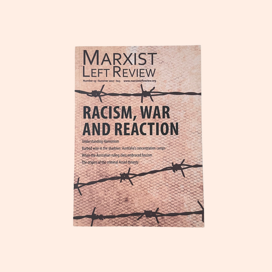 Racism, War and Reaction | Marxist Left Review
