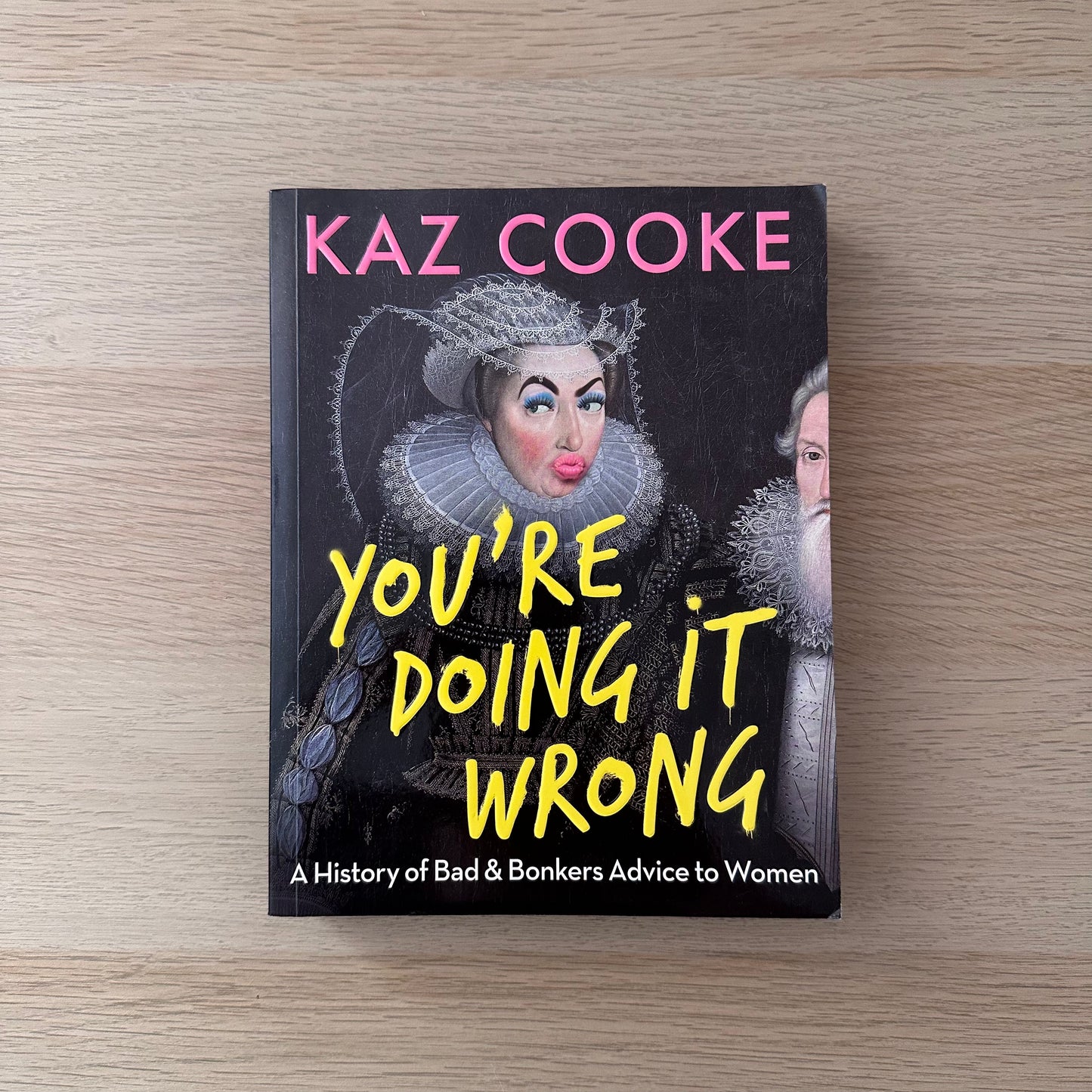 You're Doing It Wrong | Kaz Cooke