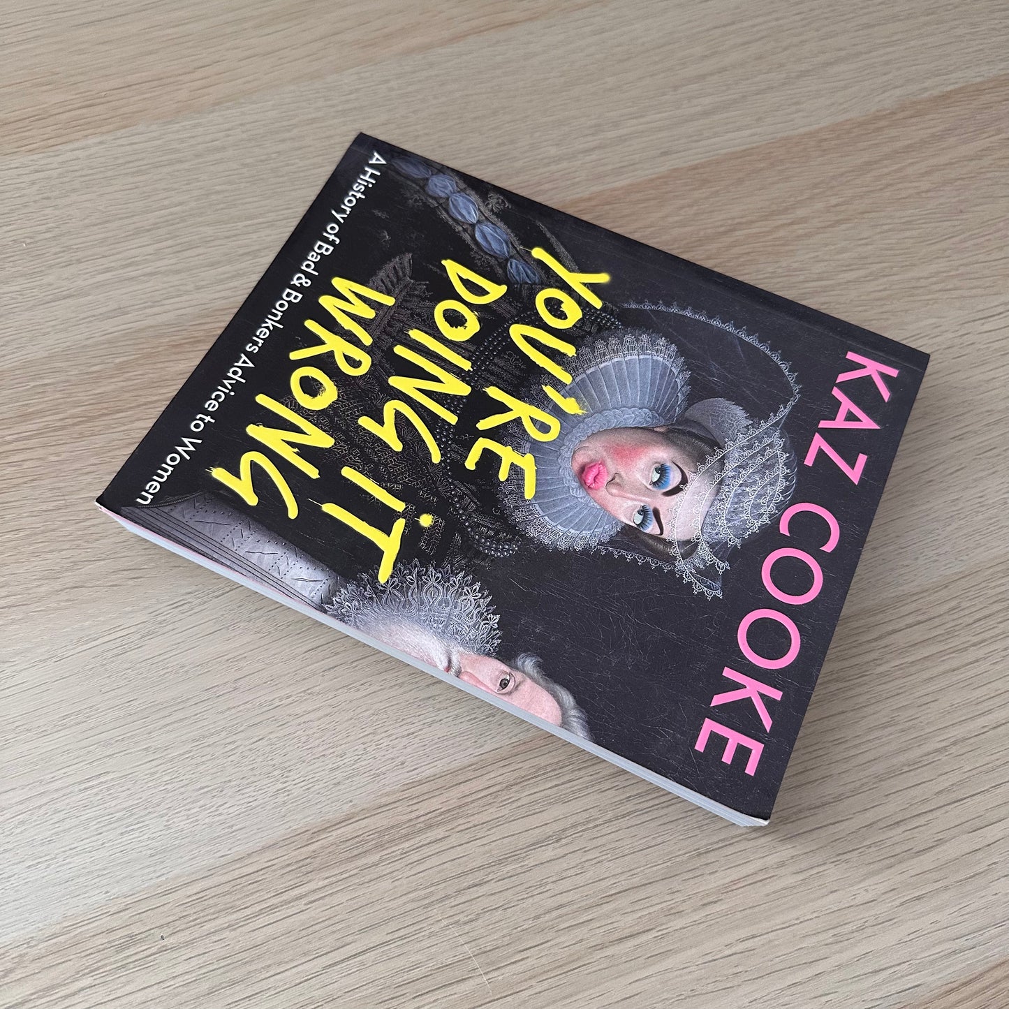 You're Doing It Wrong | Kaz Cooke