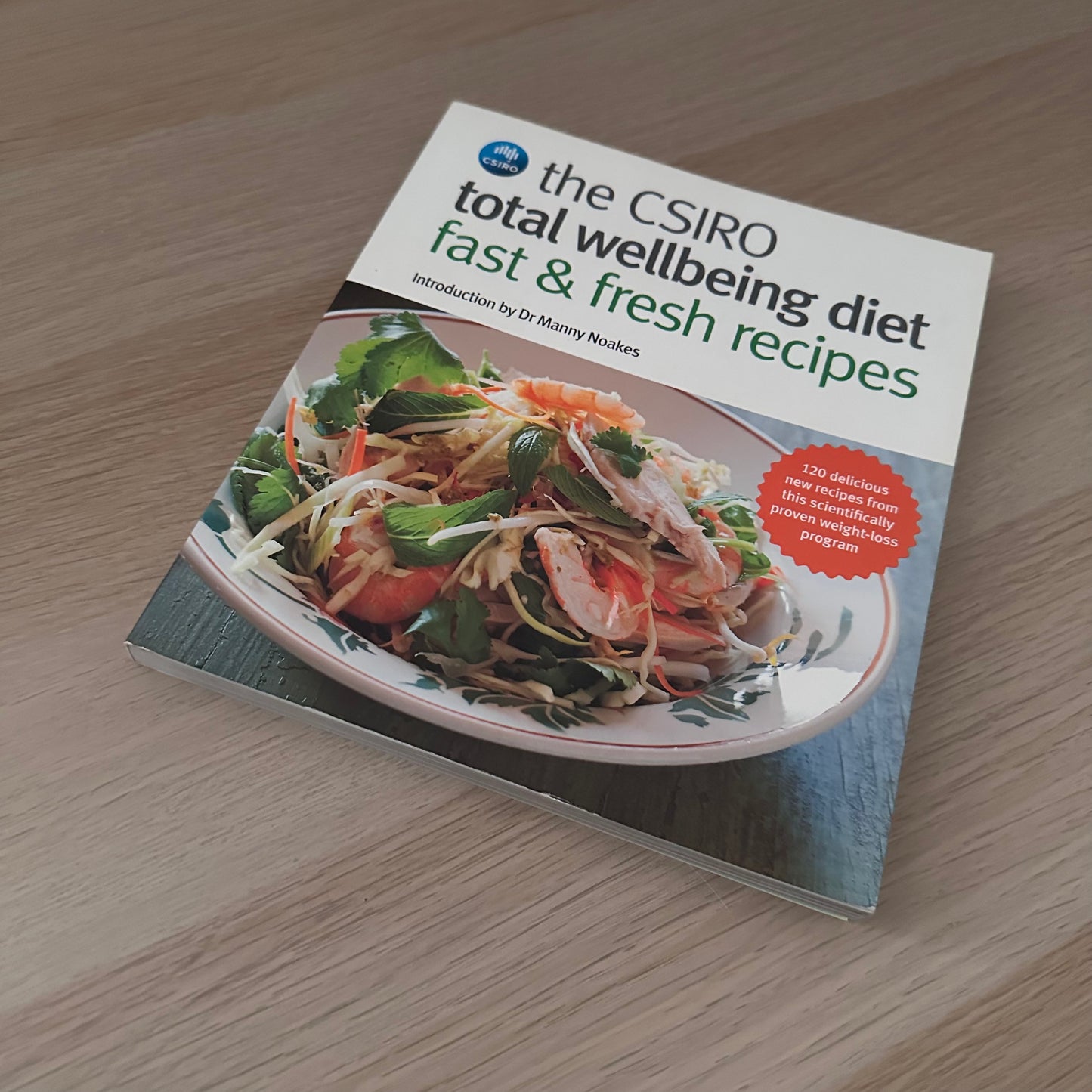 The CSIRO Total Wellbeing Diet: Fast & Fresh Recipes | Manny Noalkes