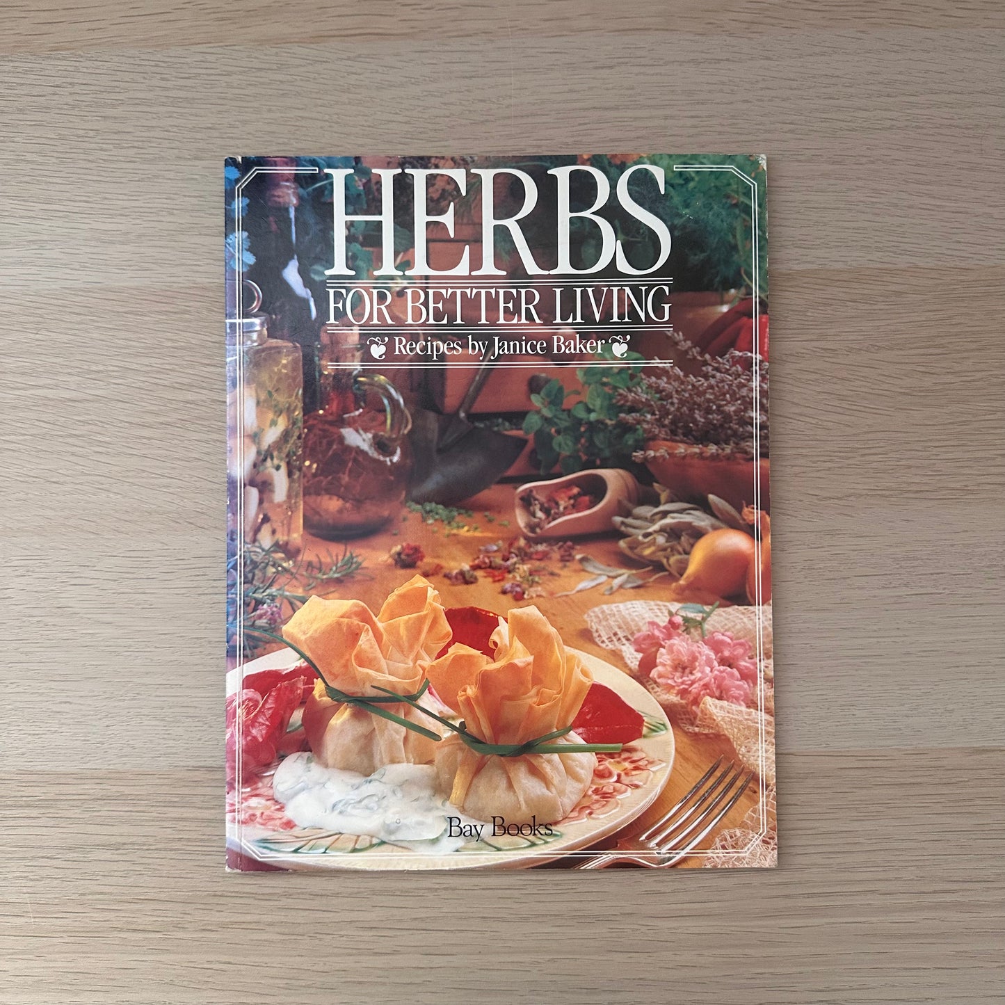 Herbs For Better Living | Janice Baker