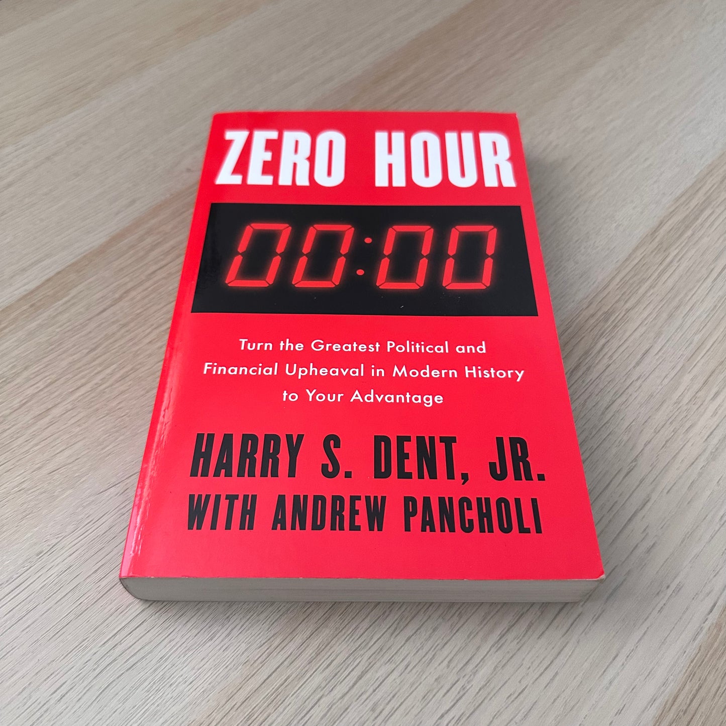 Zero Hour: Turn The Greatest Political And Financial Upheaval In Modern History To Your Advantage | Paperback | Harry S.Dent and Andrew Pancholi