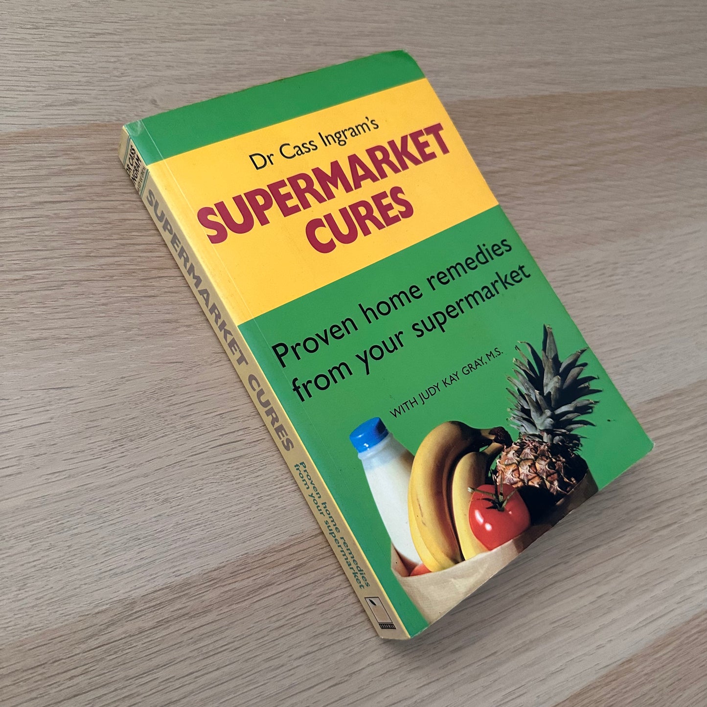 Dr Cass Ingram's Supermarket Cures | Paperback | Judy Kay Gray and Cass Ingram