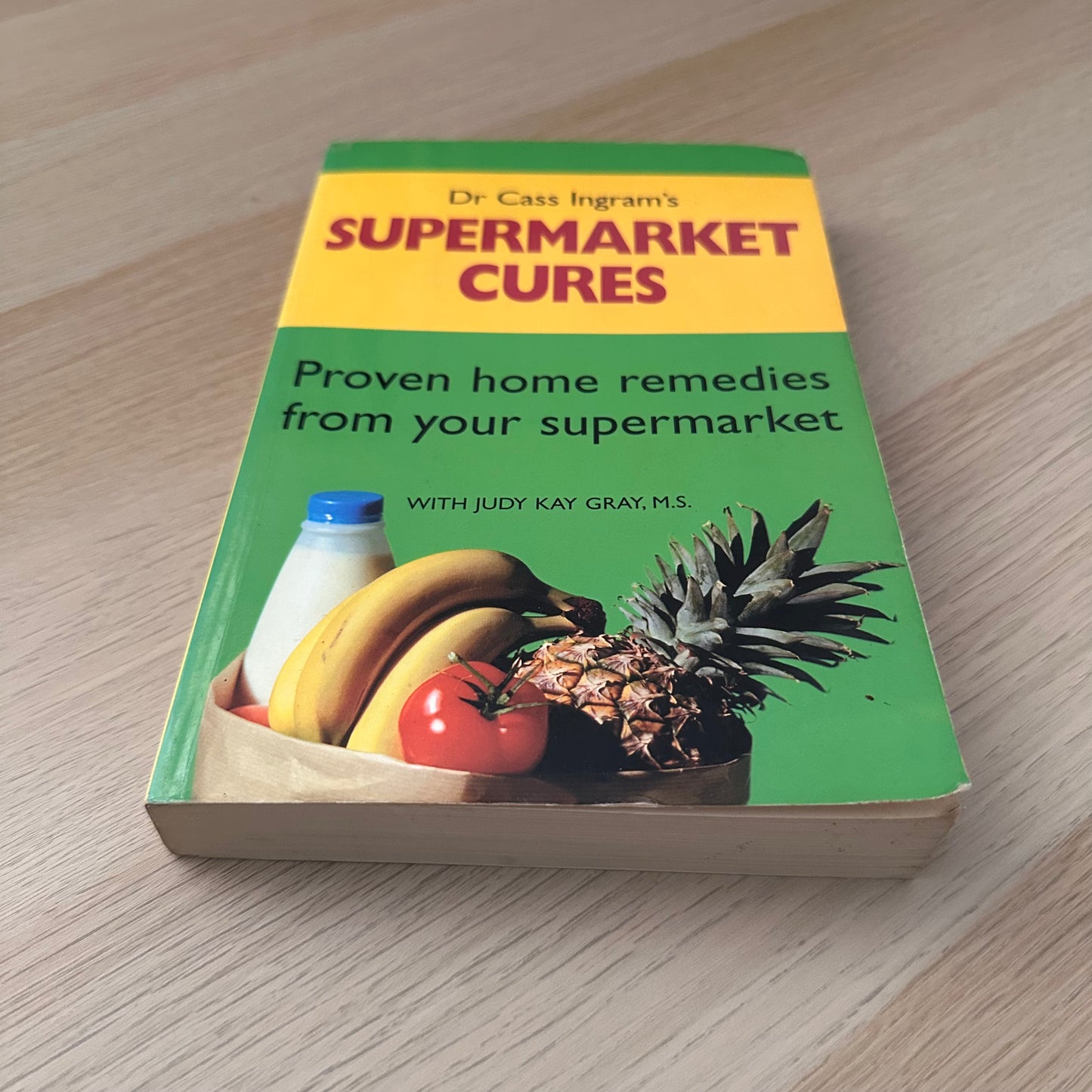 Dr Cass Ingram's Supermarket Cures | Paperback | Judy Kay Gray and Cass Ingram