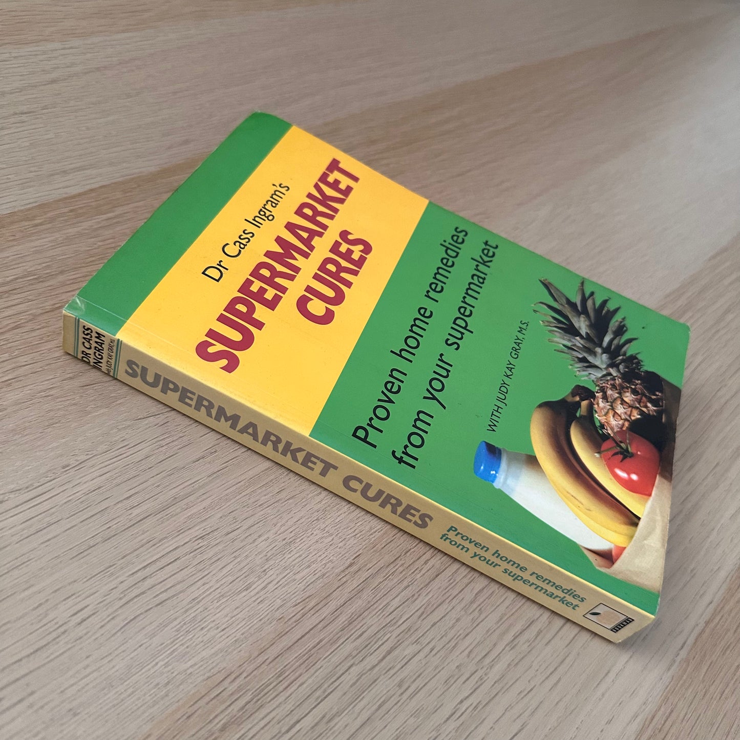 Dr Cass Ingram's Supermarket Cures | Paperback | Judy Kay Gray and Cass Ingram