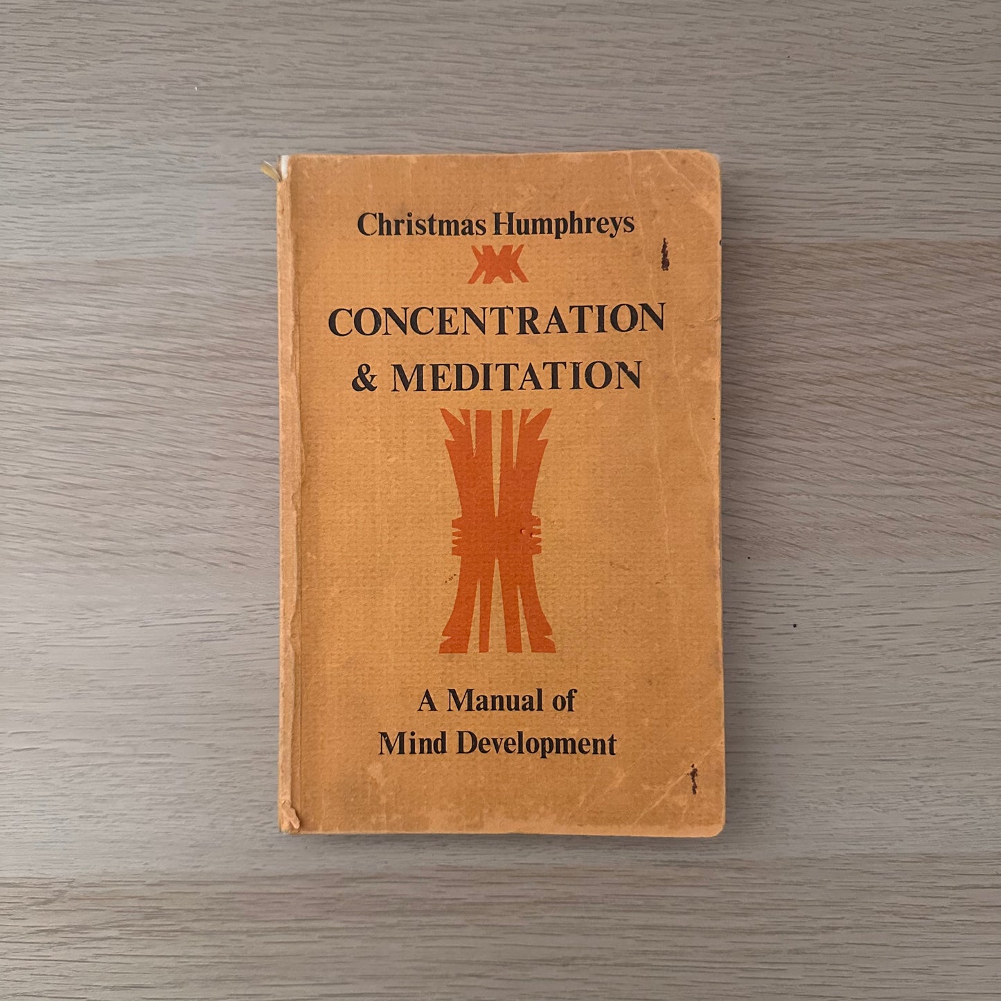 Concentration & Meditation: A Manual of Mind Development | Christmas Humphreys