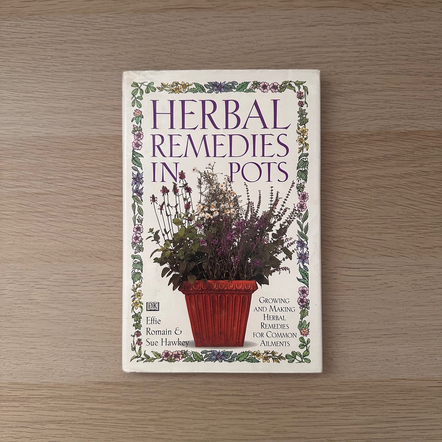 Herbal Remedies in Pots | Effie Romain & Sue Hawkey