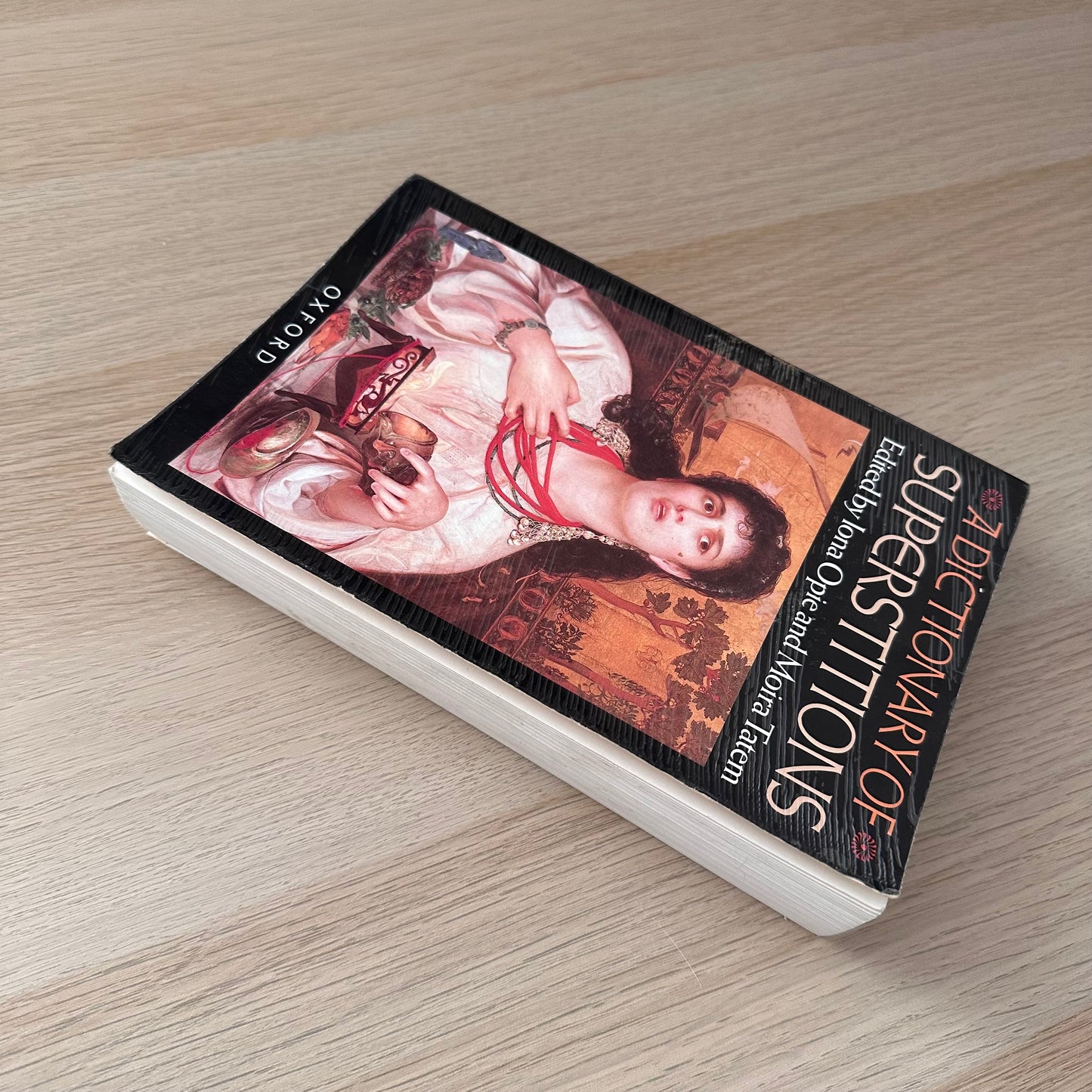 A Dictionary of Superstitions | Iona Opie & Moira Tatem