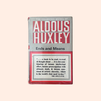 The Collected Works of Aldous Huxley | Ends and Means | 1980 | Ex-Library