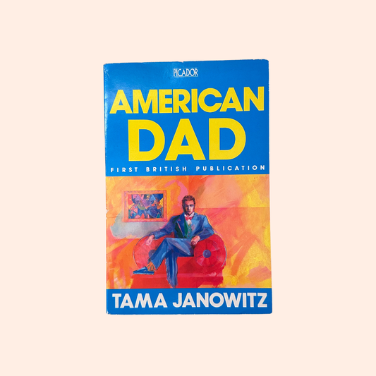 American Dad | 1981 | Tama Janowitz