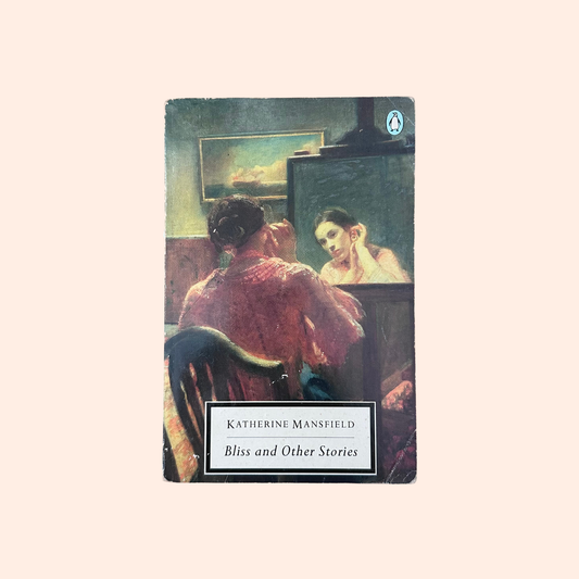 Bliss and Other Stories | Katherine Mansfield | Penguin Classics