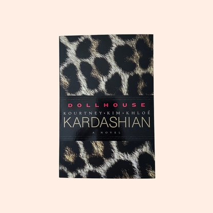 Dollhouse | 2011 | Paperback | Kourtney, Kim & Khloe Kardashian