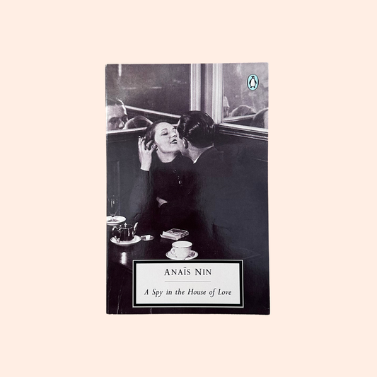 A Spy in the House of Love | Early 1990s | Anais Nin | Penguin Classics