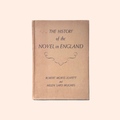 The History of the Novel in England | 1932 | Robert Morss Lovett & Helen Sard Hughes