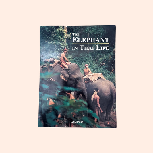 The Elephant in Thai Life | 2003 | Asia Books