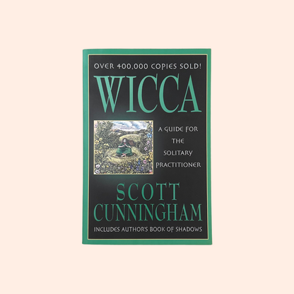 Wicca: A Guide for the Solitary Practitioner | Scott Cunningham