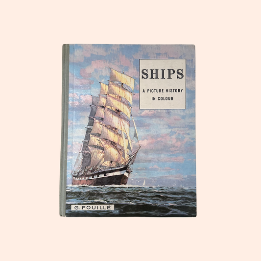 Ships: A Picture History in Colour | 1960 | G. Fouille