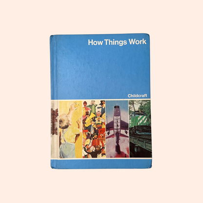 How Things Work | Volume 7 | 1979 | Childcraft