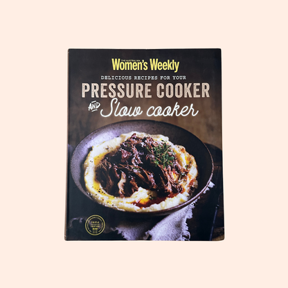 Pressure Cooker and Slow Cooker | Hardcover | The Australian Women's Weekly