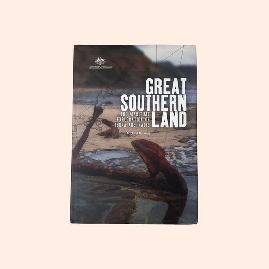 Great Southern Land | 2005 | The Maritime Exploration of Terra Australis | Michael Pearson