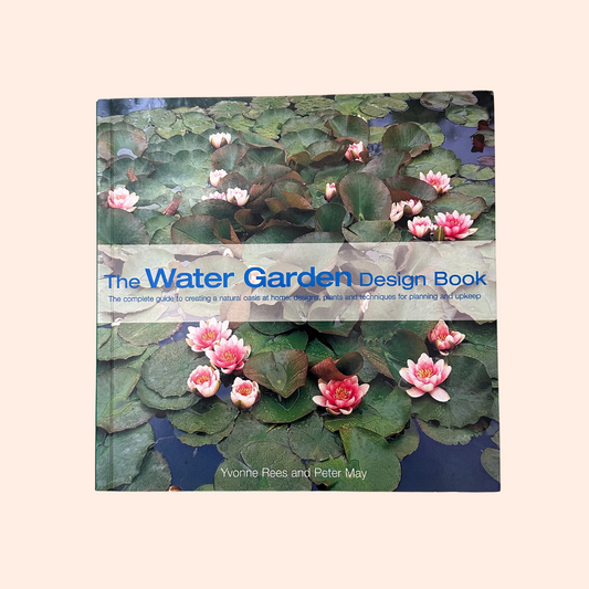 The Water Garden Design Book | 2002 | Paperback | Yvonne Rees & Peter May