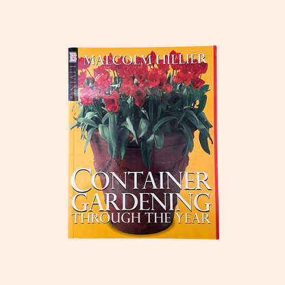 Container Gardening Through The Year | Malcolm Hillier