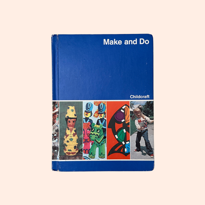 Make and Do | Volume 11 | 1979 | Childcraft