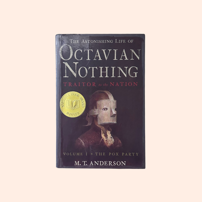The Astonishing Life of Octavian Nothing | Traitor to the Nation | Volume 1 | The Pox Party | M.T Anderson | Ex-Library