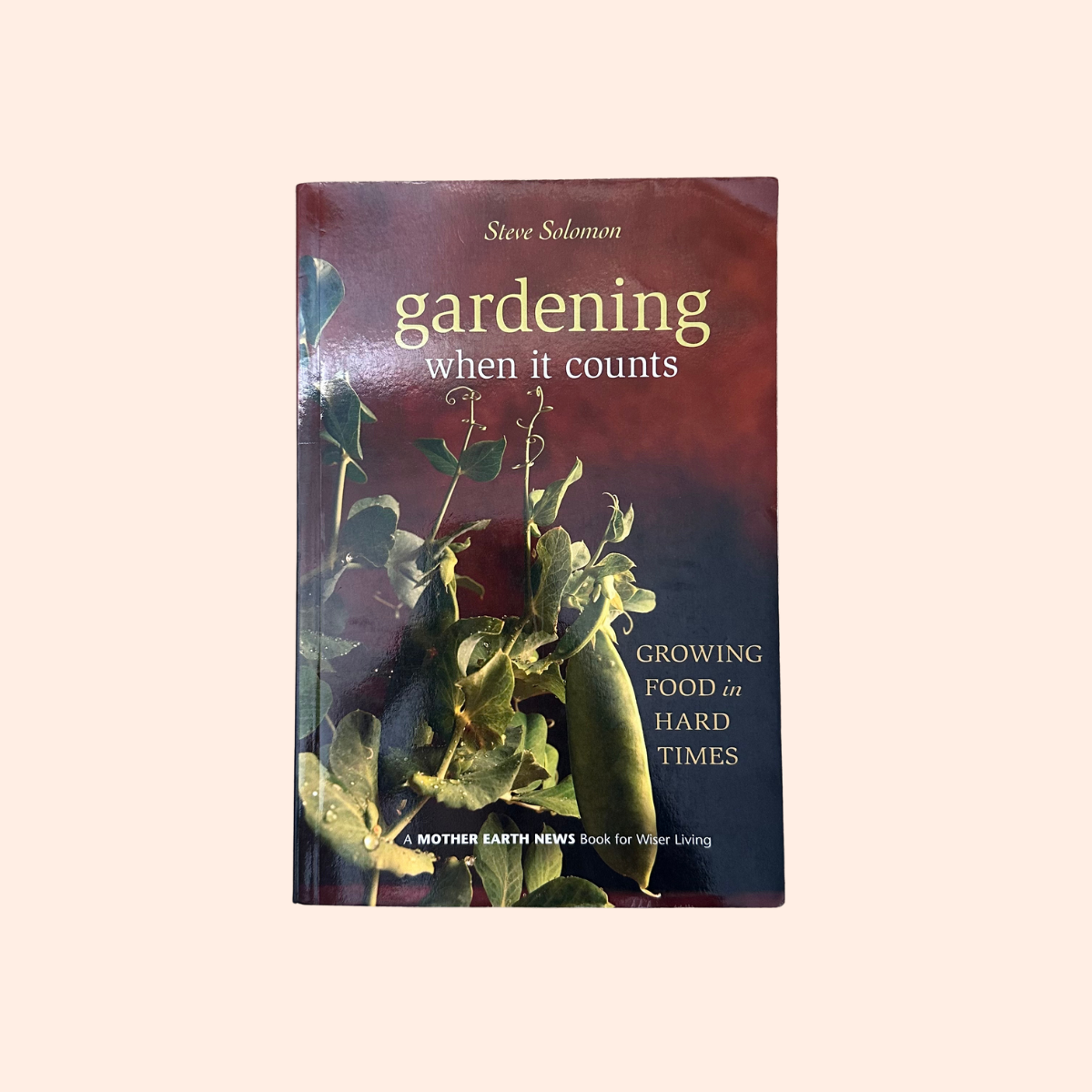 Gardening When It Counts | Steve Solomon