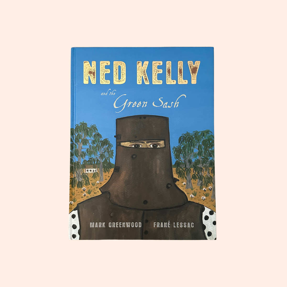 Ned Kelly and the Green Sash | Hardcover | Signed Copy | Mark Greenwood & Frane Lessac