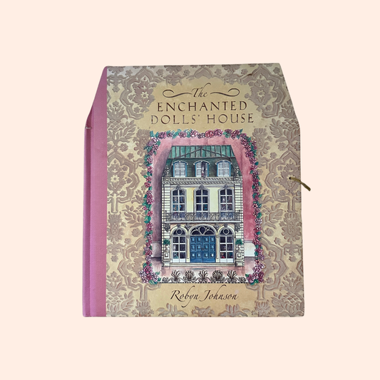 The Enchanted Dolls' House | 2005 | Hardcover | Robya Johnson